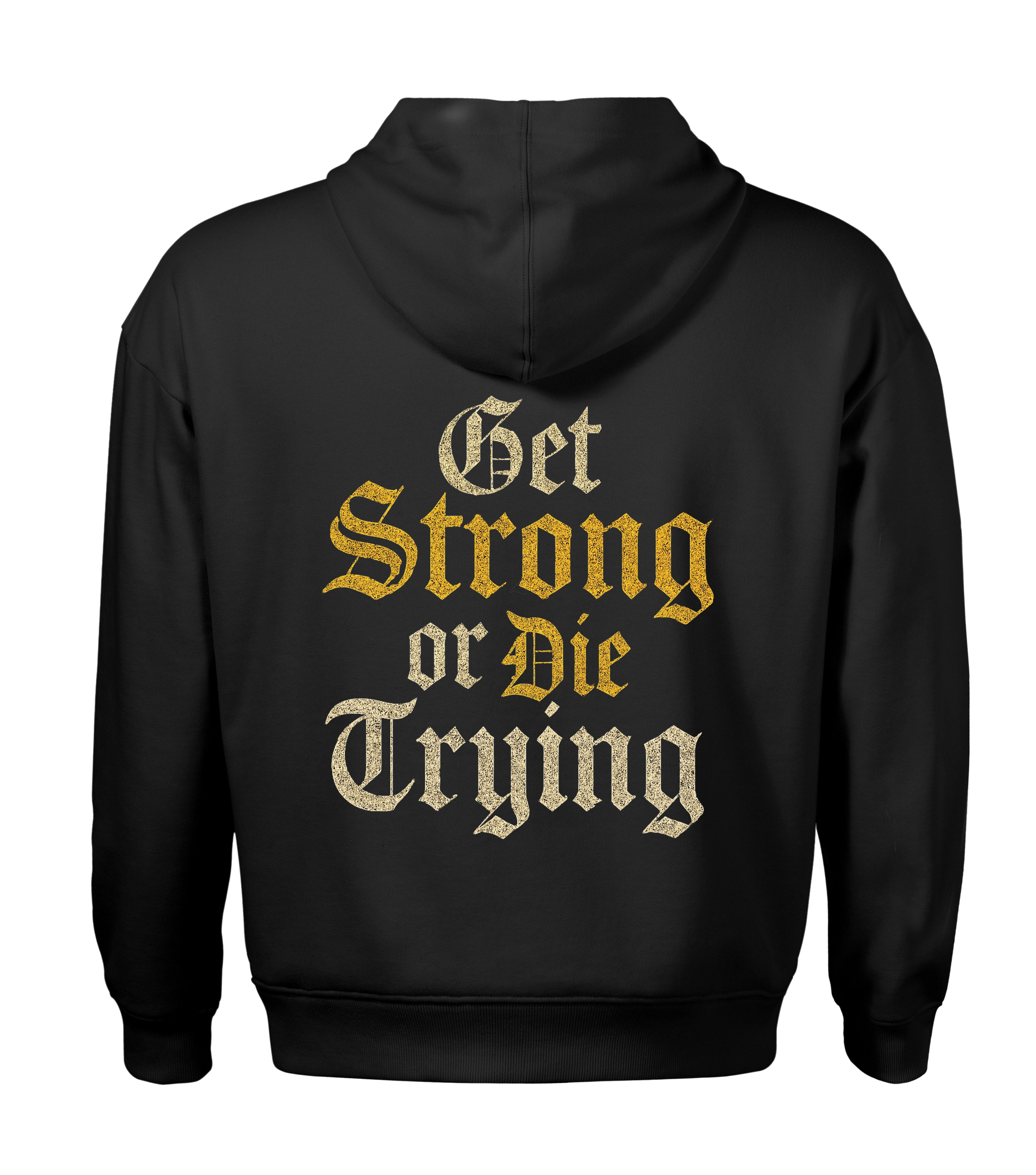 Get Strong or Die Trying Hoodie